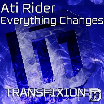 Everything Changes by Ati Rider