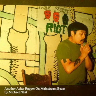 Another Asian Rapper On Mainstream Beats by Michael Nhat