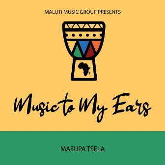 Music to My Ears by Masupa Tsela