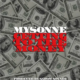 Getting to the Money by Mysonne