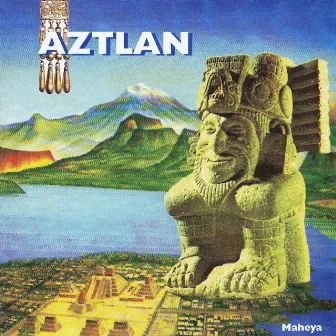 Aztlan by Maheya