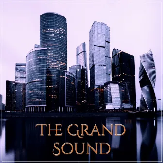 The Grand Sound by MaxGuru