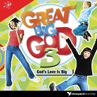 Great Big God 3: God's Love Is Big by Vineyard Kids