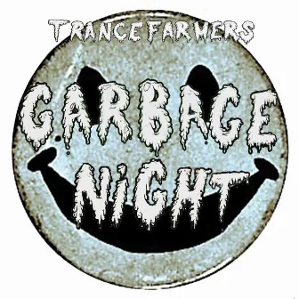 Garbage Night by Trance Farmers