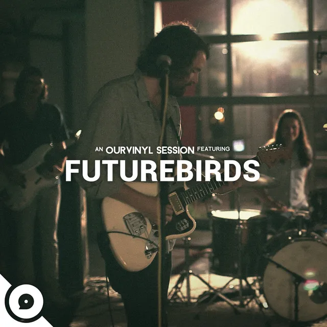 Futurebirds | OurVinyl Sessions