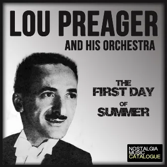 The First Day Of Summer by Lou Preager & His Orchestra