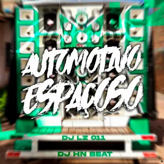 Automotivo Espaçoso by DJ LZ 011