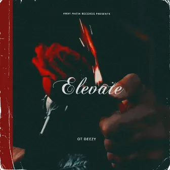 Elevate by OT Deezy