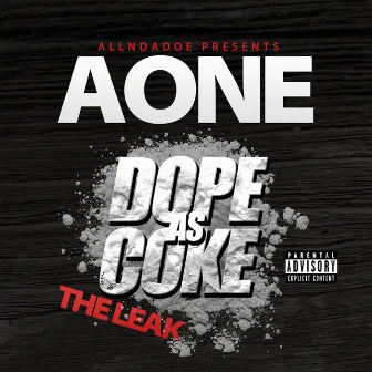 Dope as Coke the Leak by A-One