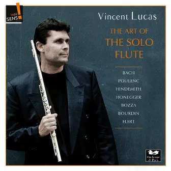 The Art of the Solo Flute: Vincent Lucas by Vincent Lucas