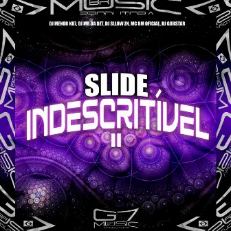 Slide Indescritível 2.0 by DJ MB DA DZ7