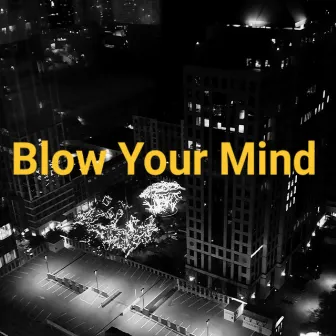 Blow Your Mind (2020 Remastered Version) by Tinkshell