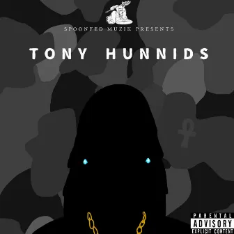 Tony Hunnids by Tony Hunnids