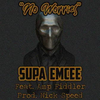 NO WORRIES by Supa Emcee