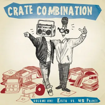 Crate Combination (45 Prince vs. Kista) (Vol. 1) by Kista