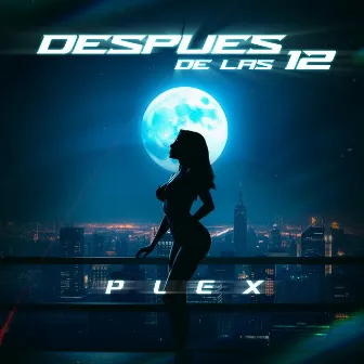 Después De Las 12 by Plex