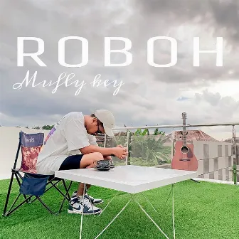 Roboh by Mufly Key