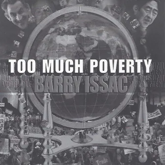 Too Much Poverty by Barry Issac