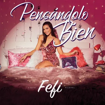 Pensándolo Bien by Fefi