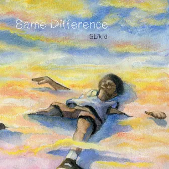 Same Difference by SLik d