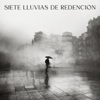 Siete Lluvias De Redención by Grabación de lluvia