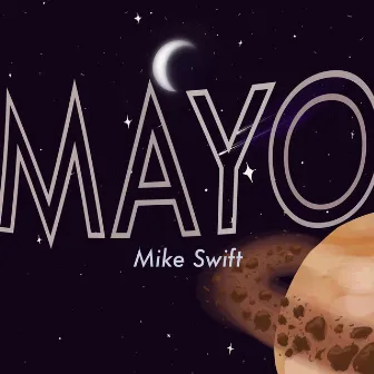 MAYO by Mike Swift