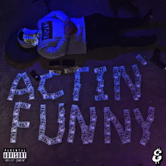 Actin' Funny by Exclu$ive