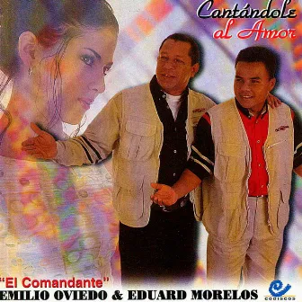 Cantandole Al Amor by Emilio Oviedo