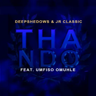 Thando [with Lunatik Tik] by Jr Classic