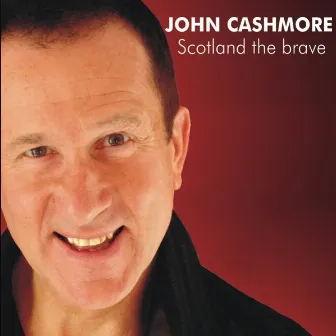 Scotland The Brave by John Cashmore