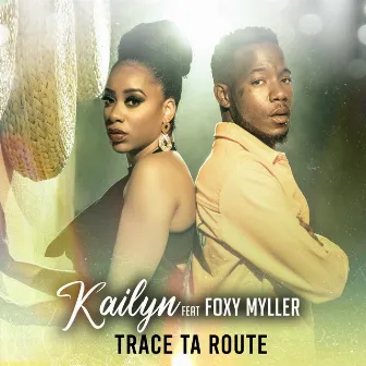 Trace ta route by Kailyn