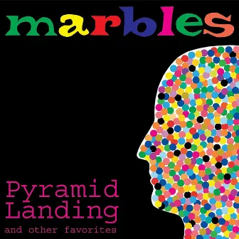 Pyramid Landing and Other Favorites by Marbles