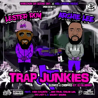 Trap Junkies (Slowed & Chopped by DJ Blurray) by Archie Lee