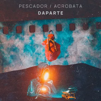 Pescador / Acrobata by Daparte