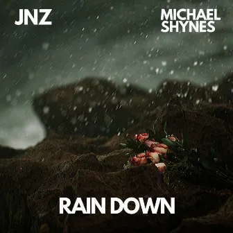 Rain Down by JNZ