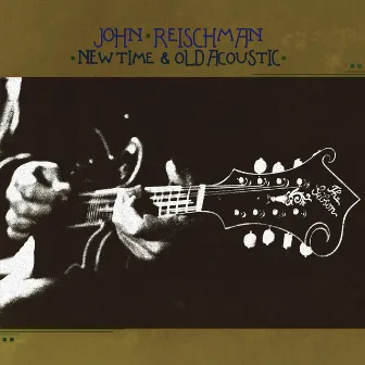 New Time & Old Acoustic by John Reischman