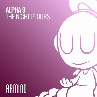 The Night Is Ours by ALPHA 9