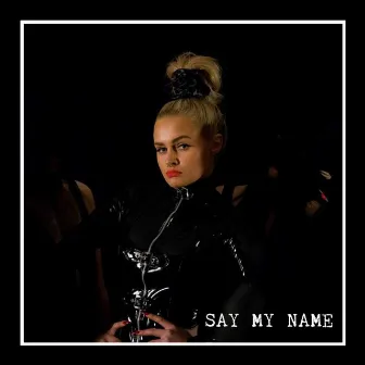 Say My Name by Zsa Zsa