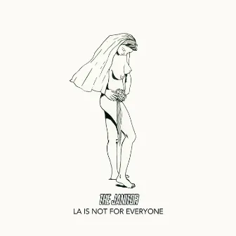 La Is Not for Everyone by The Janitor