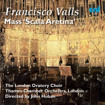 Francisco Valls: Mass 'Scala Aretina' by Thames Chamber Orchestra