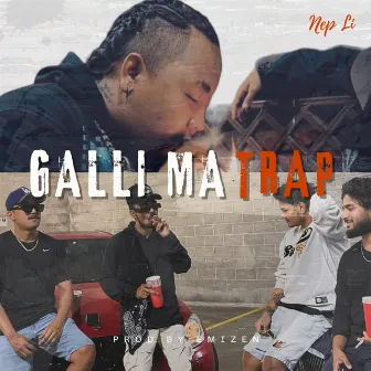 GALLI MA TRAP by Nep Li