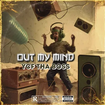 Out My Mind by YCF Tha Boss