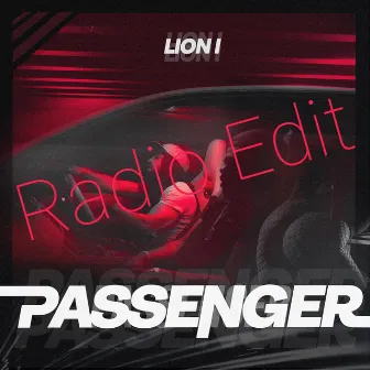 Passenger (Radio Edit) by Lion I