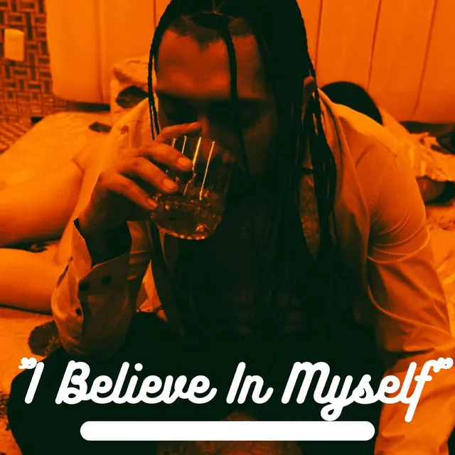 I Believe In Myself