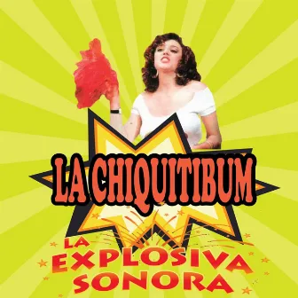 La Chiquitibum by La Explosiva Sonora