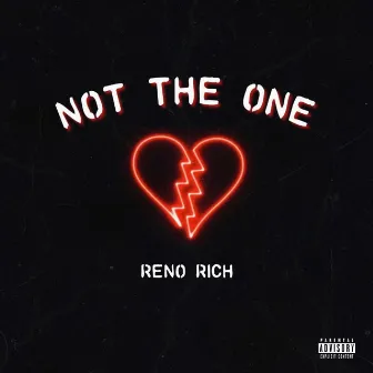 Not The One by Reno Rich