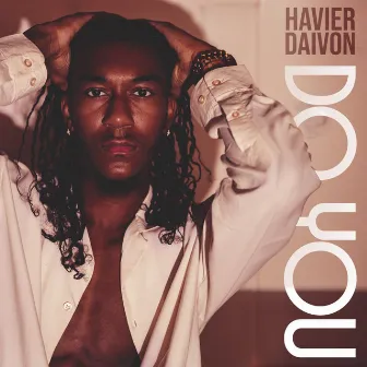 Do You by Havier Daivon