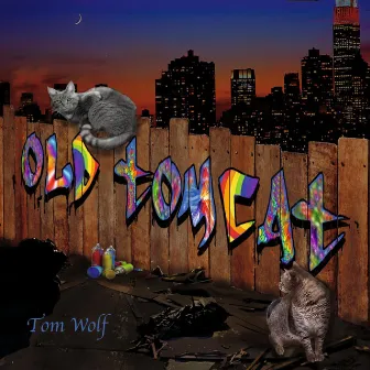 Old Tom Cat by Tom Wolf