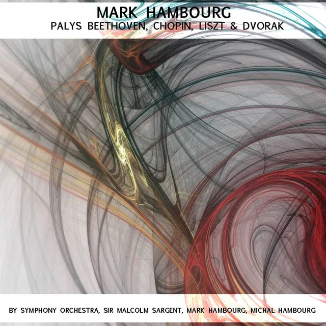 Mark Hambourg Plays Beethoven, Chopin, Liszt & Dvorak