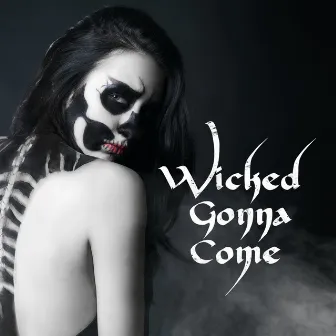 Wicked Gonna Come by Nine One One